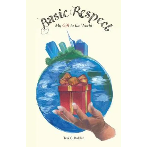 Basic Respect: My Gift to the World - Paperback