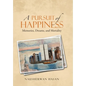 A Pursuit of Happiness: Memories, Dreams, and Mortality - Hardcover