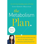 The Metabolism Plan: Discover the Foods and Exercises That Work for Your Body to Reduce Inflammation and Drop Pounds Fast - Hardcover