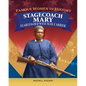 Famous Women in History: Stagecoach Mary: Fearless Old West Mail Carrier - Hardcover