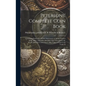 Petersons' Complete Coin Book: Containing Perfect Fac-simile Impressions of all the Various Gold, Silver, and Other Metallic Coins Throughout the Wor - Hardcover