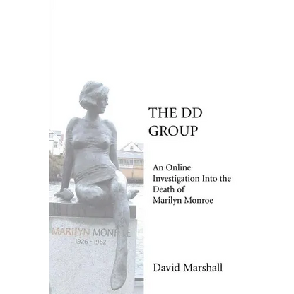 The DD Group: An Online Investigation Into the Death of Marilyn Monroe - Paperback