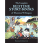 The Complete Bedtime Story-Books of Thornton W. Burgess - Hardcover