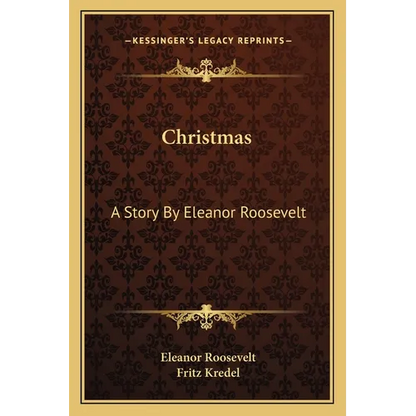 Christmas: A Story By Eleanor Roosevelt - Paperback