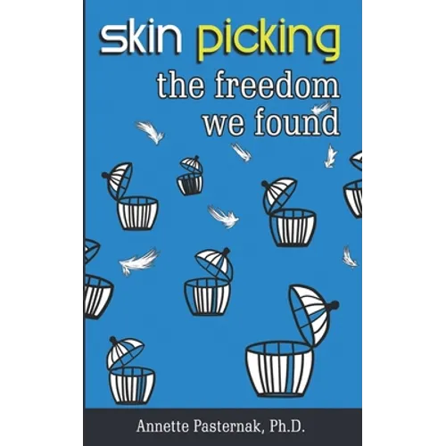 Skin Picking: The Freedom We Found - Paperback