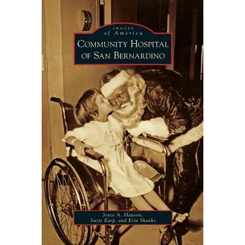 Community Hospital of San Bernardino - Hardcover