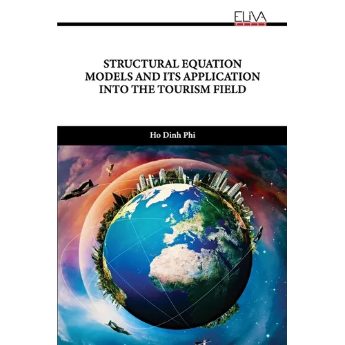 Structural Equation Models and Its Application Into the Tourism Field - Paperback