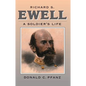 Richard S. Ewell: A Soldier's Life - Paperback