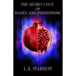 The Secret Love of Hades and Persephone - Paperback