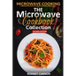 Microwave Cooking The Microwave Cookbook Collection: Second Edition 2023 - Paperback