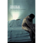 Theatre as Voyeurism: The Pleasures of Watching - Paperback