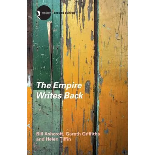 The Empire Writes Back: Theory and Practice in Post-Colonial Literatures - Paperback