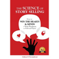 The Science of Story Selling: How to Win the Hearts & Minds of Your Prospects for Profit and Purpose - Paperback