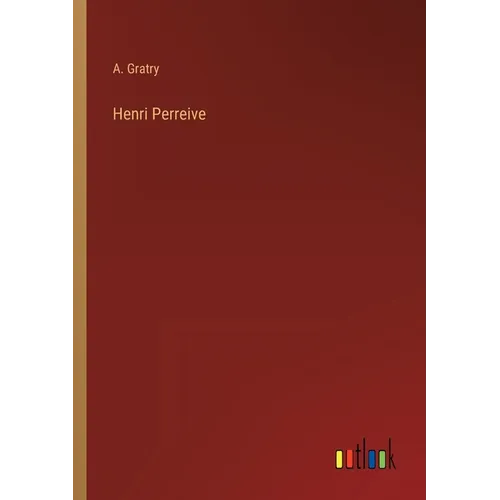 Henri Perreive - Paperback