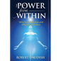The Power From Within: Who You Really Are and Why You Are Here - Paperback