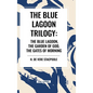 The Blue Lagnoon Trilogy: The Blue Lagoon, The Garden of God, The Gates of Morning - Hardcover