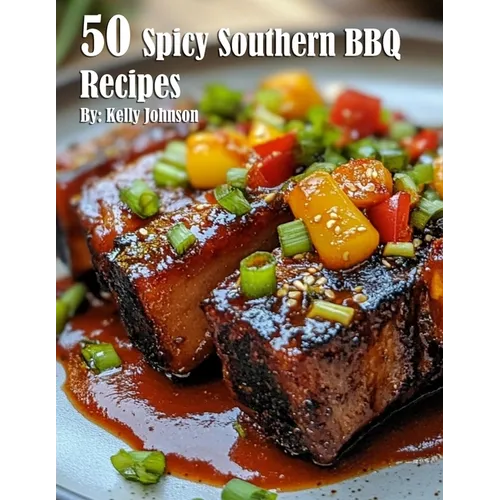 50 Spicy Southern BBQ Recipes - Paperback