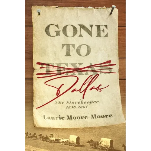 Gone To Dallas: The Storekeeper 1856-1861 - Paperback