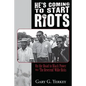 He's Coming to Start Riots: On the Road to Black Power With 'The Reverend' Willie Ricks - Paperback