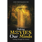 Making Movies in Our Minds: Working Through Our Anxiety - Paperback