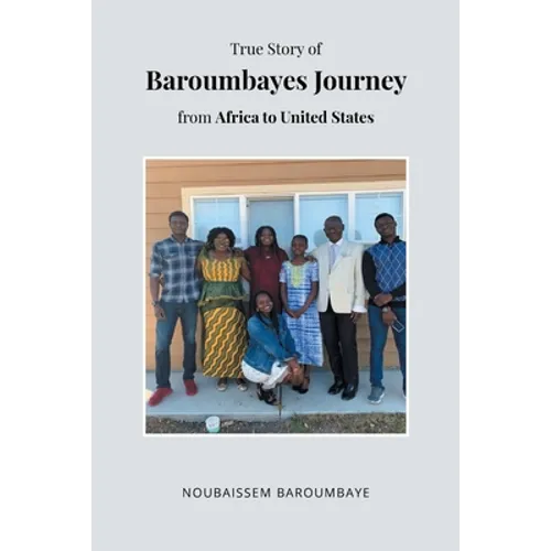 True Story of Baroumbayes Journey from Africa to United States - Paperback