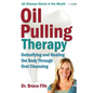 Oil Pulling Therapy: Detoxifying and Healing the Body Through Oral Cleansing - Paperback