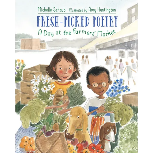 Fresh-Picked Poetry: A Day at the Farmers' Market - Hardcover
