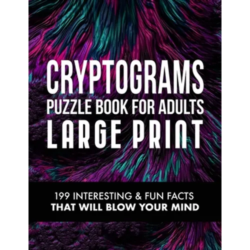 Cryptograms Puzzle Book for Adults: 199 Interesting & Fun Facts That Will Blow Your Mind - Paperback