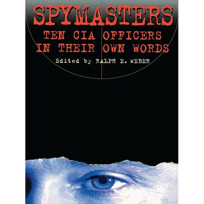 Spymasters: Ten CIA Officers in Their Own Words - Paperback