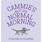 Cammie's Not-So-Normal Morning - Hardcover