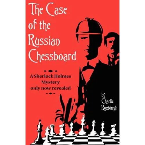 The Case of the Russian Chessboard: A Sherlock Holmes Mystery Only Now Revealed - Paperback