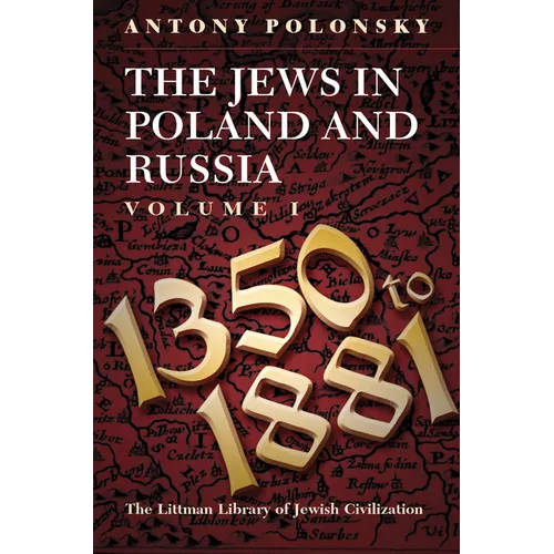 The Jews in Poland and Russia: Volume I: 1350 to 1881 - Paperback