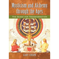 Mysticism and Alchemy through the Ages: The Quest for Transformation - Paperback