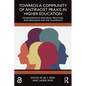Towards a Community of Antiracist PRAXIS in Higher Education: Transformative Principles, Practices, and Resources for the Classroom - Paperback