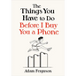 The Things You Have to Do Before I Buy You a Phone - Hardcover