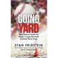 Going Yard: The Ultimate Guide For Major League Baseball Stadium Road Trips - Paperback