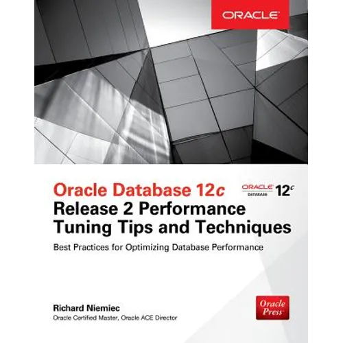 Oracle Database 12c Release 2 Performance Tuning Tips & Techniques - Paperback