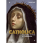 Catholica: The Visual Culture of Catholicism - Hardcover
