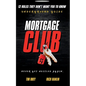Mortgage Club: 12 Rules They Don't Want You To Know - Paperback