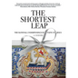 The Shortest Leap: The Rational Underpinnings of Faith in Jesus - Hardcover