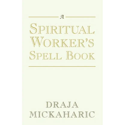 A Spiritual Worker's Spell Book - Paperback