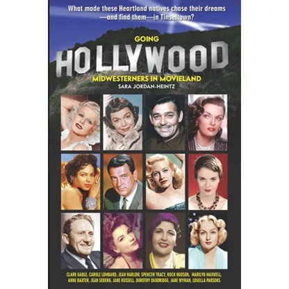 Going Hollywood: Midwesterners in Movieland - Paperback