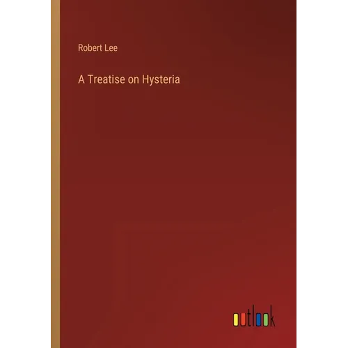 A Treatise on Hysteria - Paperback