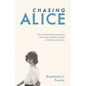 Chasing Alice: How the Life, Murder, and Legacy of an English Teacher Changed a Delmarva Community - Paperback