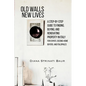 Old Walls New Lives: A Step-by-Step Guide to Finding, Buying, and Renovating Property in Italy - Paperback