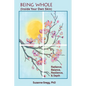 Being Whole, Inside Your Own Skin: Radiance, Balance, Resilience, & Depth - Paperback