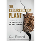 The Resurrection Plant: Your Pain Is Your Path To Greatness - Hardcover