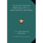 Selected Occult Writings Of S. L. MacGregor Mathers - Hardcover
