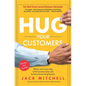 Hug Your Customers: The Proven Way to Personalize Sales and Achieve Astounding Results - Hardcover