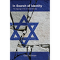 In Search of Identity: The Ongoing Crisis of Israeli Society - Hardcover